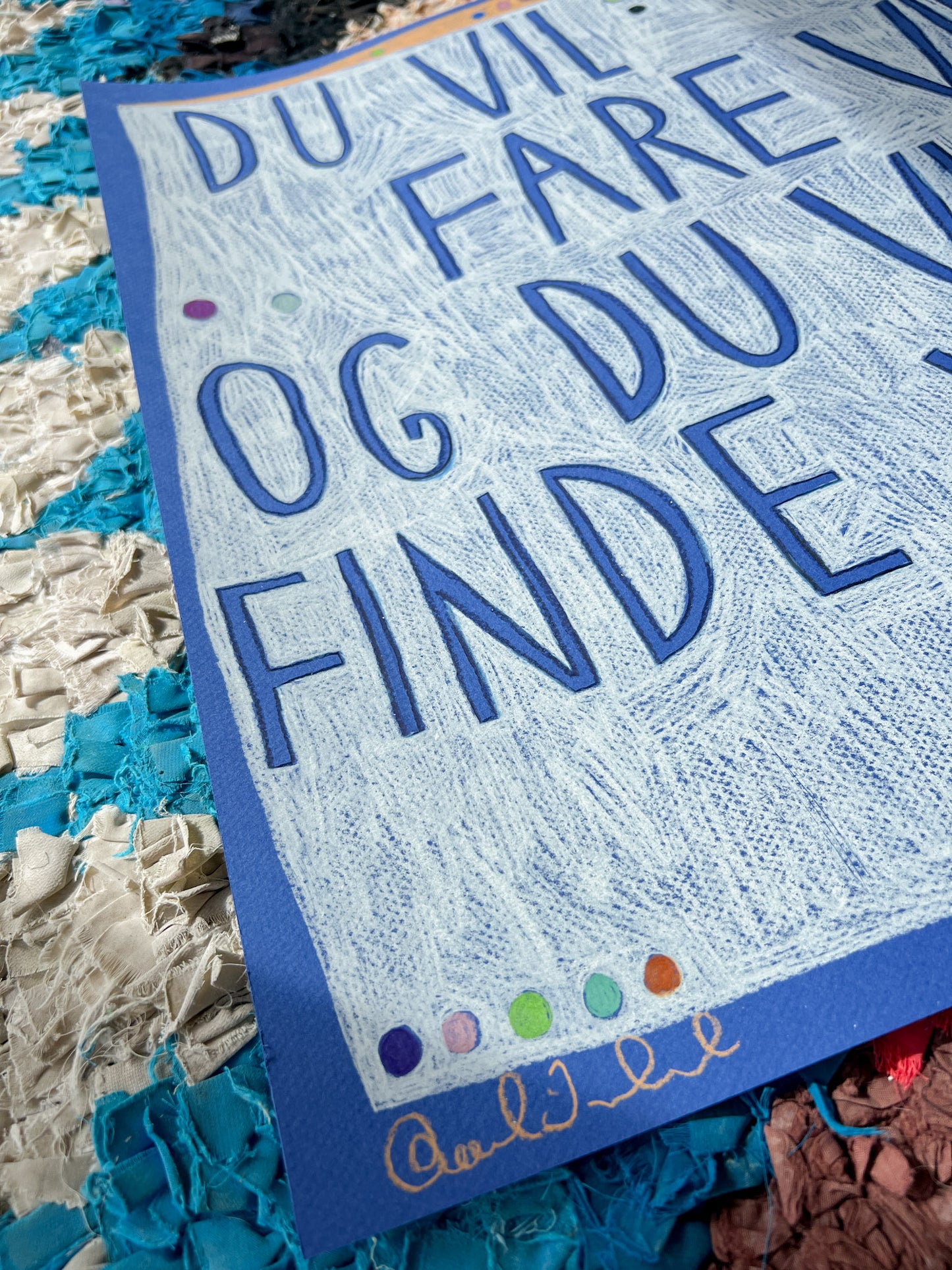 Du vil fare vild og du vil finde vej… og du vil..