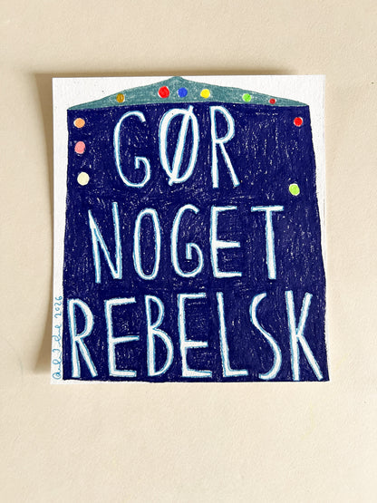 Gør noget rebelsk