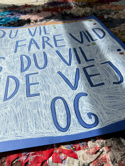 Du vil fare vild og du vil finde vej… og du vil..