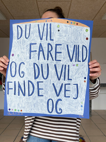Du vil fare vild og du vil finde vej… og du vil..