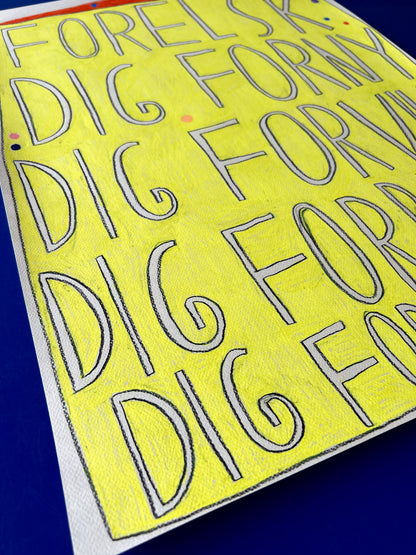 Forelsk dig, forny dig, forvild dig, forbind dig, foren dig